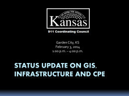 Status Update on GIS, Infrastructure and CPE
