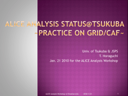 ALICE Analysis Status @ Tsukuba ~GRID/CAF Practice~