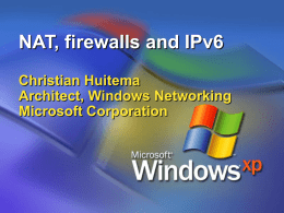 NAT, firewalls and IPv6 Christian Huitema Architect