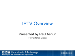 IPTV Overview - BBC