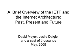 Overview of the Internet Architecture, Past, Present, and