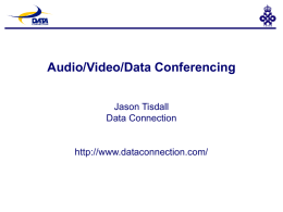 Audio/Video/Data Conferencing Ken Hughes Data Connection
