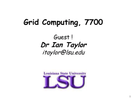 Grid Computing Lecture - LSU Center for Computation