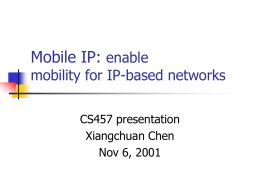 Mobile IP: enable mobility for IP