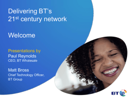 Delivering BT`s 21st Century Network Presentation