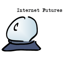 2008-05-27-internet-futures - Labs