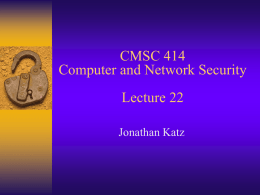 CMSC 414 Computer (and Network) Security