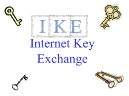 IKE - Internet Key Exchange