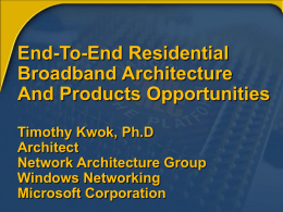 End-To-End Residential Broadband Architecture And Products