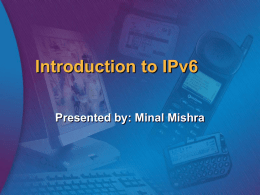 Introduction to IPv6 Presented by