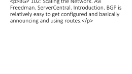 BGP 102: Scaling the Network. Avi Freedman. ServerCentral