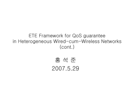 ETE Framework for QoS guarantee in Heterogeneous Wired