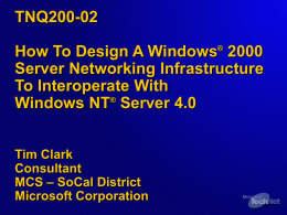 TNQ200-02 How To Design A Windows ® 2000 Server Networking