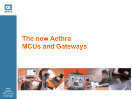 The new Aethra MCUs and Gateways