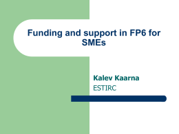 Funding and support in FP6 for SMEs Kalev Kaarna