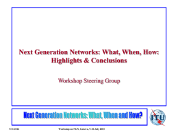 Next Generation Networks: What, When, How: Highlights &amp; Conclusions Workshop Steering Group