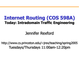 Internet Routing (COS 598A) Jennifer Rexford Today: Intradomain Traffic Engineering Tuesdays/Thursdays 11:00am-12:20pm