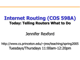 Internet Routing (COS 598A) Jennifer Rexford Today: Telling Routers What to Do
