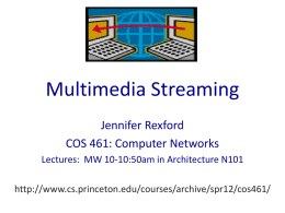 Multimedia Streaming Jennifer Rexford COS 461: Computer Networks