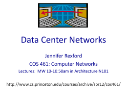 Data Center Networks Jennifer Rexford COS 461: Computer Networks