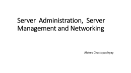 Server Administration, Server Management and Networking