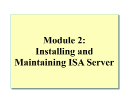 Module 2. Installing and Maintaining ISA Server