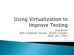 Using Virtualization to Improve Testing