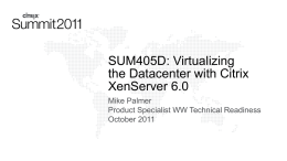 SUM405D: Virtualizing the Datacenter with Citrix XenServer 6.0