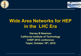 Wide Area Networks for HEP in the LHC Era Harvey B Newman