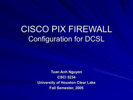 Pix firewall configuration - University of Houston