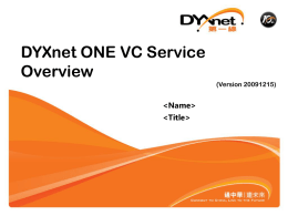 DYXnet ONE VC Overview 2009.12.15