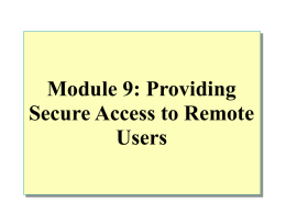 Module 9. Providing Security-Enhanced Access to Remote Users