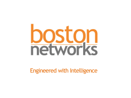Boston Networks. Engineered with intelligence.