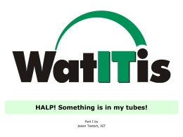 HALP! Something is in my tubes!