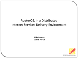 RouterOS, in a Distributed Internet Services Delivery