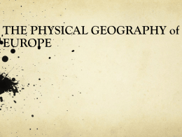 THE PHYSICAL GEOGRAPHY of EUROPE