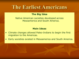 Idea 2: Early societies existed in Mesoamerica and South America.
