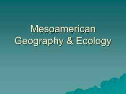 Mesoamerican Geography & Ecology