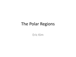 The Polar Regions By Eric Kim
