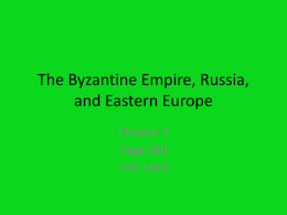 The Byzantine Empire, Russia, and Eastern Europe
