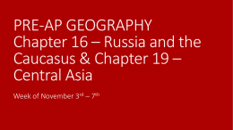 PRE-AP GEOGRAPHY Chapter 16 * Russia and the Caucasus
