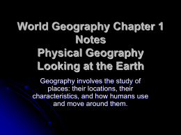 World Geography Chapter 1 Notes Physical Geography Looking at