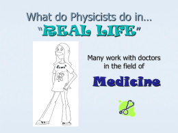 What do Physicist do in… “REAL LIFE”