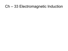 Chapter 33 -Electromagnetic Induction