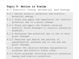 Topic 9_3__Electric field, potential and energy
