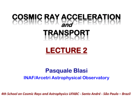 Blasi-2 - 4th School on Cosmic Rays and Astrophysics