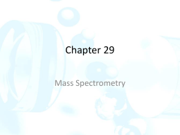 29 A Principles of mass spectrometry