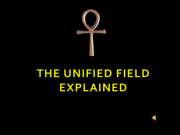 THE UNIFIED FIELD EXPLAINED