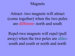 example: Magnetite Rock (contains iron ore) A natural magnets