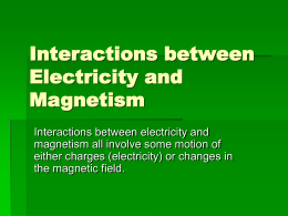 Interactions between Electricity and Magnetism